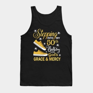 Stepping Into My 50th Birthday With God's Grace & Mercy Bday Tank Top